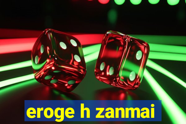 eroge h zanmai